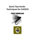 Caddis Fly Tips FREE DOWNLOAD